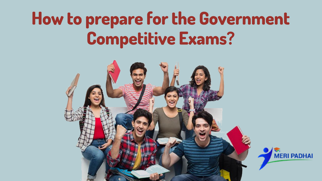 How To Prepare For The Government Competitive Exams? | Meripadhai